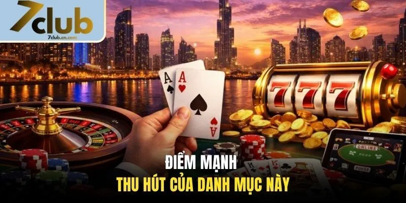 Điểm mạnh thu hút của danh mục này