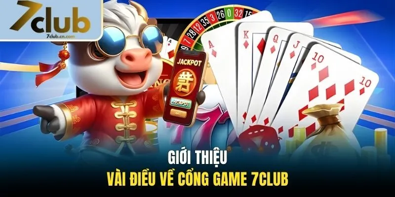 Giới thiệu vài điều về cổng game 7CLUB