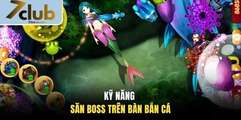 Kỹ năng săn boss trên bàn bắn cá
