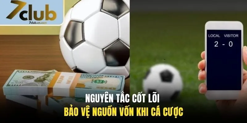 Nguyên tắc cốt lõi bảo vệ nguồn vốn khi cá cược