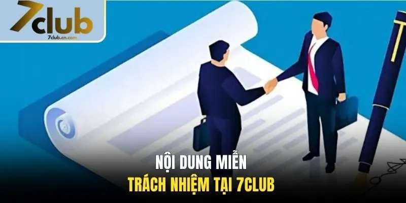 Nội dung miễn trách nhiệm tại 7CLUB 
