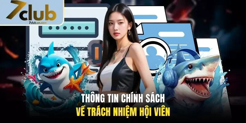 Thông tin chính sách về trách nhiệm hội viên