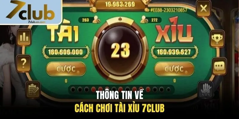 Thông tin về cách chơi Tài Xỉu 7CLUB