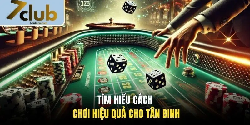 Tìm hiểu cách chơi hiệu quả cho tân binh