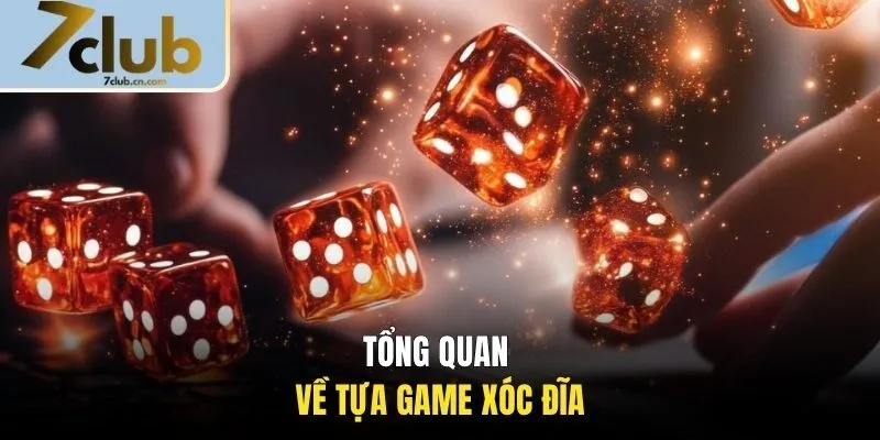 Tổng quan về tựa game xóc đĩa